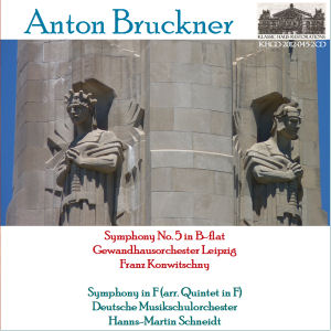 KHCD-2012-045-2CD (STEREO) - Bruckner: Symphony No. 5 in B-flat (1878 version, ed. Nowak) - Gewandhausorchester Leipzig/Franz Konwitschny; String Symphony in F (arranged from the Quintet in F) - Deutsche Musikschulorchester/Hanns-Martin Schneidt - Click for an MP3 sample
